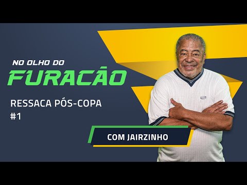 Thumbnail for RESSACA PÓS-COPA - No Olho do Furacão, com Jairzinho #1