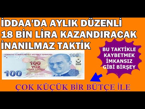 İDDAA'DA AYDA MEMUR GİBİ 18 BİN LİRA GARANTİ KAZANÇ SAĞLAYAN EFSANEVİ TAKTİK! ( İDDAA TAKTİKLERİ)