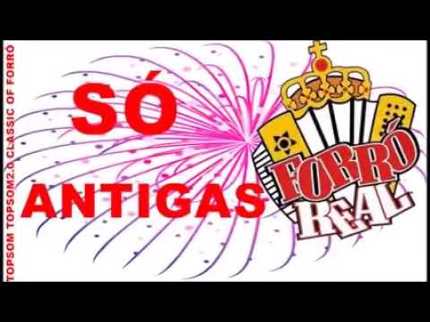 SÓ FORRÓ DAS ANTIGAS - FORRÓ REAL - PRA PAREDÃO