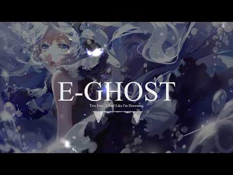 Two Feet - I Feel Like I&apos;m Drowning [Nightcore]