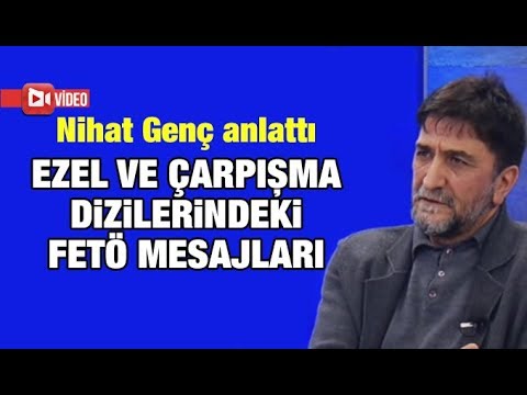 Nihat Genç anlattı! Ezel ve Çarpışma dizilerindeki FETÖ mesajları