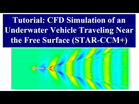 Thumbnail for Tutorial: CFD simulation of the SUBOFF underwater vehicle moving near the free surface (STAR-CCM+)