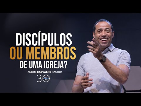 Thumbnail for DISCÍPULOS OU MEMBROS DE UMA IGREJA? - Pr. André Carvalho
