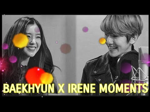 EXO Baekhyun x Red Velvet Irene Moments [P/3]