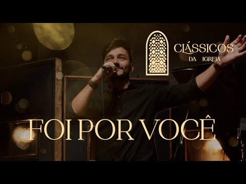 Thiago Brado - Foi Por Você (Clássicos da Igreja)