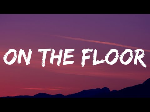 Jennifer Lopez - On The Floor (Lyrics) ft. Pitbull