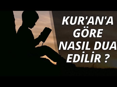 Kur’an’a Göre Nasıl Dua Edilmelidir?