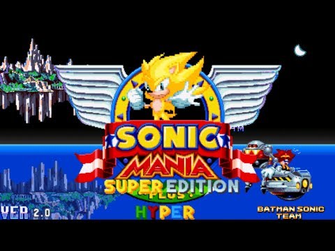 Thumbnail for Sonic Mania: Super Plus Hyper Edition! (Demo) || Ultimate Expansion (720p/60fps)