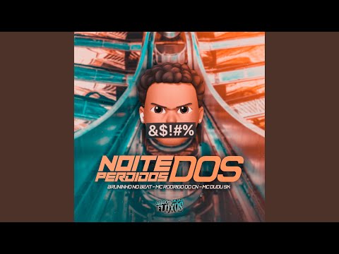 Thumbnail for Noite dos Perdidos (feat. Mc Rodrigo do CN & Mc dudu sk)