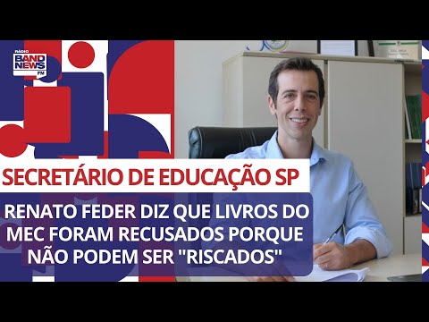 SP: Secretário da Educação diz que livros do MEC foram recusados porque não podem ser &quot;riscados&quot;