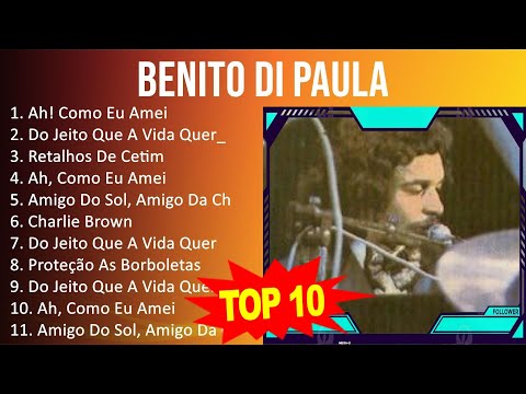 B e n i t o D i P a u l a 2023 MIX - Top 10 Best Songs - Greatest Hits - Full Album