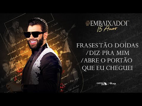 Thumbnail for Gusttavo Lima - Frases Tão Duídas / Diz Pra Mim / Abre o Portão Que Eu Cheguei #Embaixador15Anos