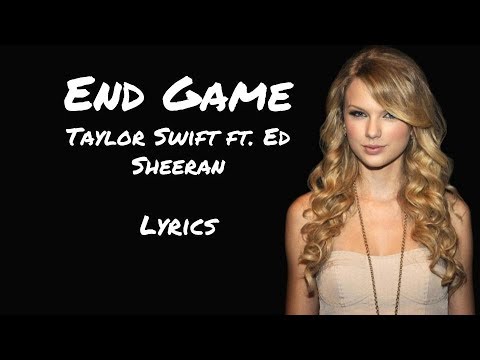 Thumbnail for Taylor Swift - End Game [Lyrics] (ft. Ed Sheeran, Future)