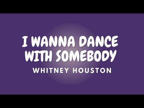I WANNA DANCE WITH SOMEBODY + Lyrics | WHITNEY HOUSTON