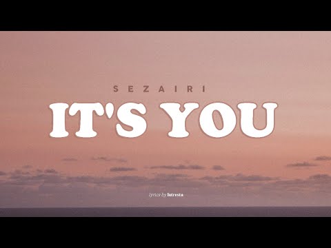 Sezairi - "It's You" (Lyrics)