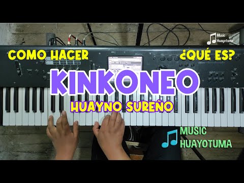 Como hacer el Kinkoneo en el Teclado (HUAYNO SUREÑO) MUSIC HUAYOTUMA
