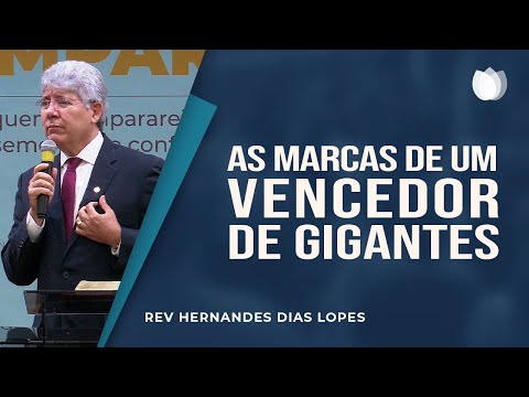 Thumbnail for As marcas de um vencedor de gigantes | Rev. Hernandes Dias Lopes | IPP