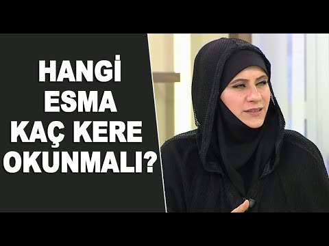 Hangi esma kaç kere okunmalı? / Habibe Ayvacı