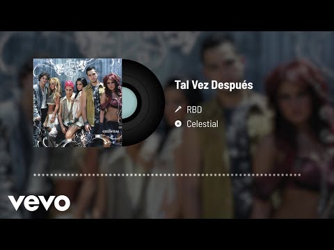 RBD - Tal Vez Después (Audio)