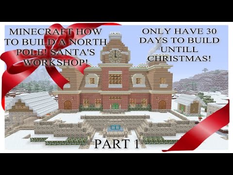 Thumbnail for Minecraft Xbox One Building Santa's North Pole Episode 1 (Santa's Workshop Part 1)