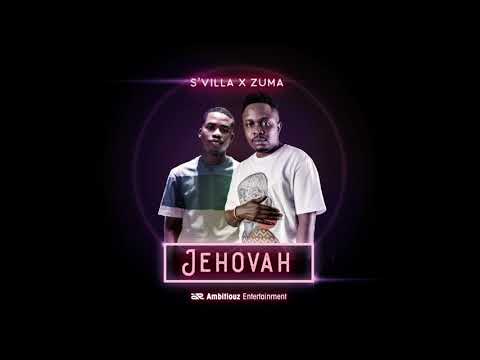S'Villa - Jehova Ft Zuma (Official Audio)