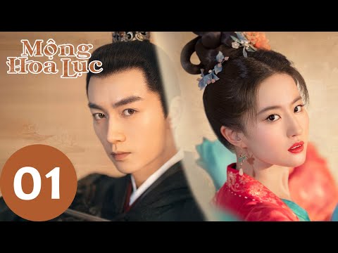 [VIETSUB] Mộng Hoa Lục - Tập 1| Lưu Diệc Phi &amp; Trần Hiểu | Siêu Phẩm Cổ Trang 2022 | WeTV