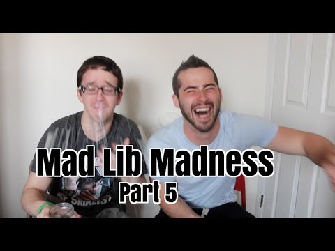 Mad Lib Madness Pt 5
