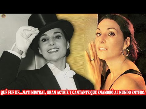 QUÉ FUE DE… NATI MISTRAL, GRAN ACTRIZ Y CANTANTE QUE ENAMORÓ AL MUNDO ENTERO