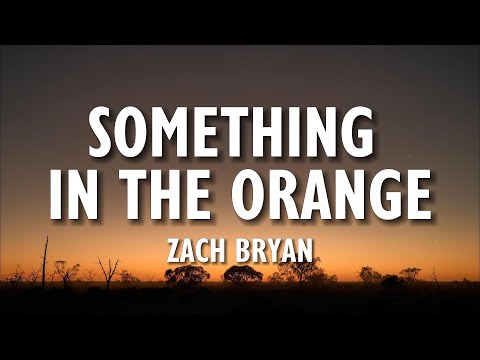 Thumbnail for Zach Bryan - Something In The Orange (Lyrics)