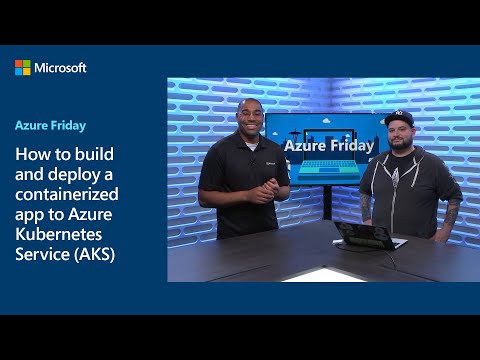 Thumbnail for How to build and deploy a containerized app to Azure Kubernetes Service (AKS) | Azure Friday