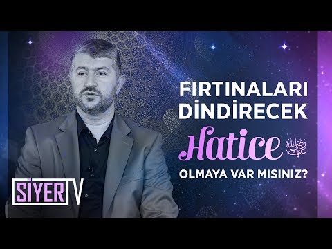 Fırtınaları Dindirecek Hatice Olmaya Var mısınız? | Muhammed Emin Yıldırım
