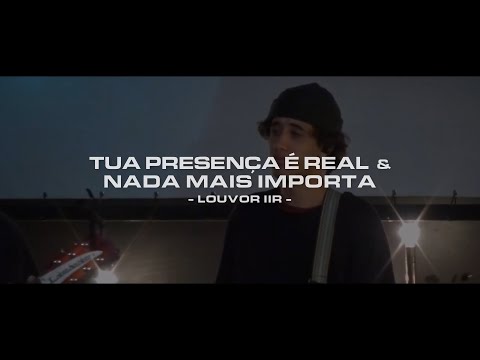 Thumbnail for Tua Presença É Real + Nada Mais Importa (Ao Vivo) | Louvor IIR, Ulysses Melo | 15-03-2020