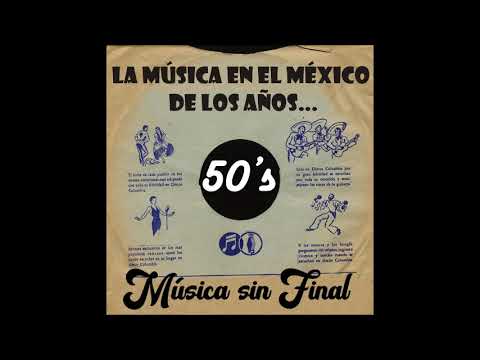 Thumbnail for LA MÚSICA EN EL MÉXICO DE LOS AÑOS  50's...
