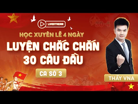 Thumbnail for [Vật Lý 12] HỌC XUYÊN LỄ 4 NGÀY CÙNG THẦY VNA - CA SỐ 3 | Thầy VNA