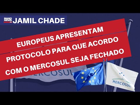 Thumbnail for "Europeus apresentam protocolo extra para que acordo com o Mercosul seja fechado" | Jamil Chade