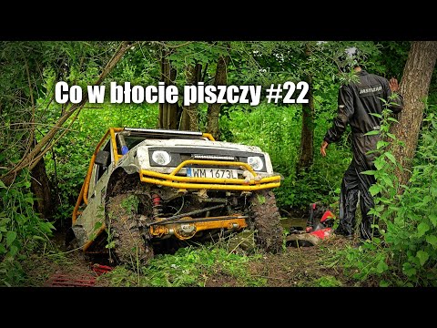 Co w błocie piszczy #22