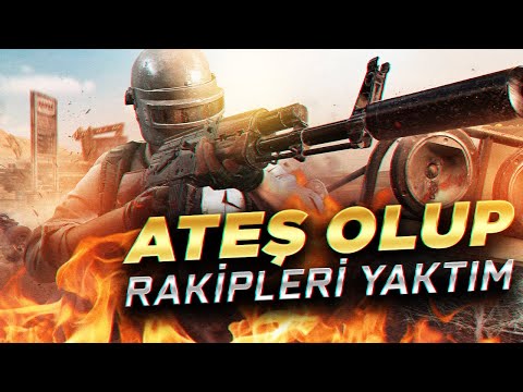 ATEŞ OLUP RAKİPLERİ YAKTIM! [PUBG Mobile]