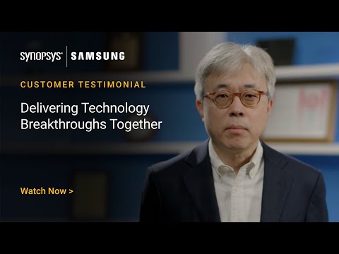 Thumbnail for Synopsys & Samsung : Delivering Technology Breakthroughs Together | Synopsys