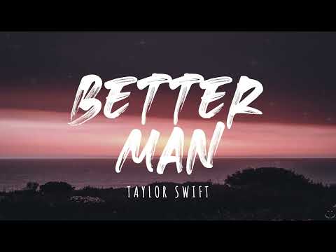 Thumbnail for Taylor Swift - Better Man (Taylor's Version) (From The Vault) (Lyrics)