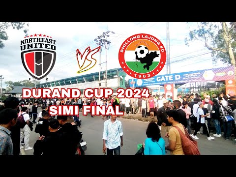 30 minit shuwa ban sdang ka Durand cup simi final hapdeng ka northeast United vs shillong lajong.