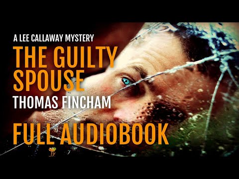 The Guilty Spouse (Book #7) by Thomas Fincham - FREE Full-length Mystery Thriller Suspense Audiobook