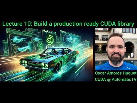 Thumbnail for Lecture 10: Build a Prod Ready CUDA library