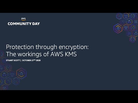 Protection through encryption: The workings of AWS KMS - Stuart Scott