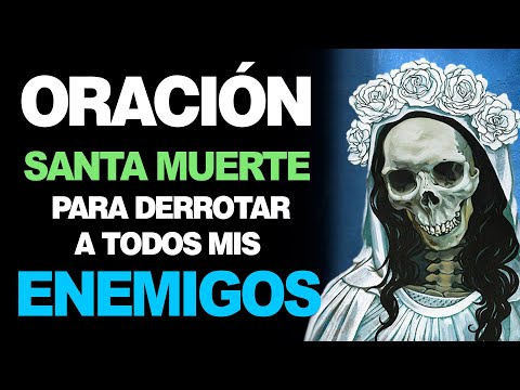 Thumbnail for ???? Oración a la Santa Muerte para VENCER A TODOS MIS ENEMIGOS ????