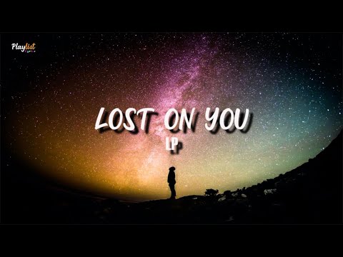 LP - Lost On You (Lyrics)