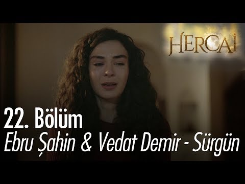 Thumbnail for Ebru Şahin & Vedat  Demir - Sürgün - Hercai 22. Bölüm