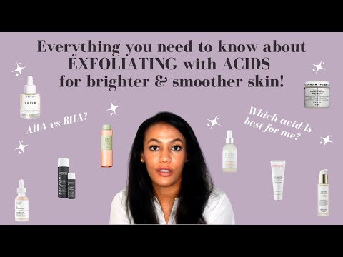 Exfoliating Acids Explained - AHA vs BHA and best liquid exfoliants for brighter & smoother skin!