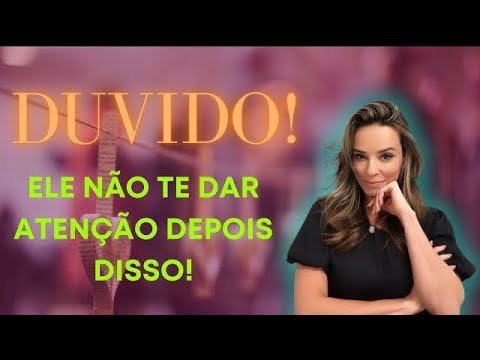DUVIDO que depois dessa, ele não venha correndo atrás de você!