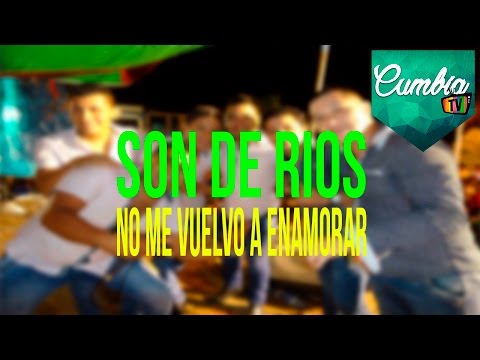 MO ME VUELVO A ENAMORAR - SON DE RIOS - PRIMICIA 2016 HD