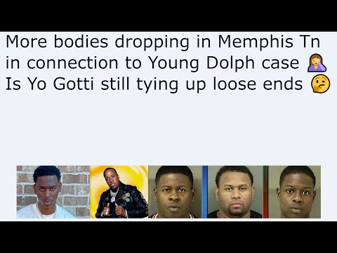 More bodies dropping in Memphis Tn in connection to Young Dolph case ???? Is Yo Gotti still tying up